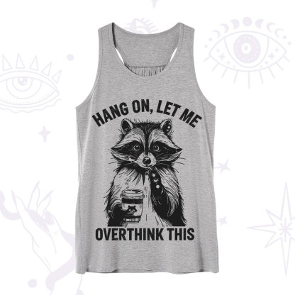 Purplehecate Hang On Let Me Overthink This Raccoon Tank