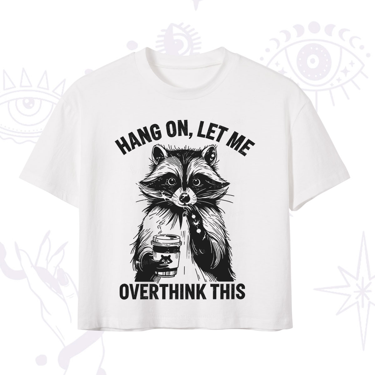 Purplehecate Hang On Let Me Overthink This Raccoon Crop T-Shirt