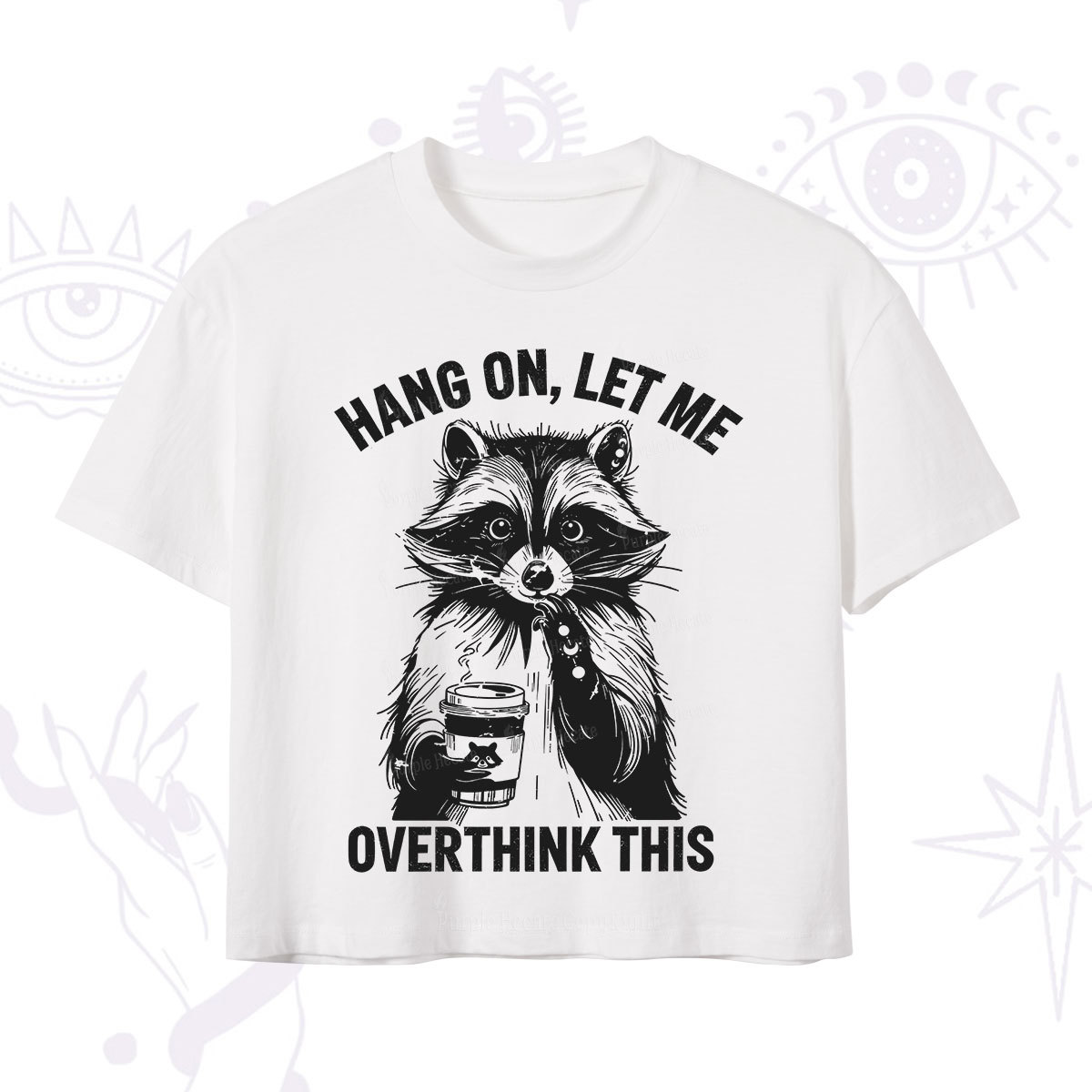Purplehecate Hang On Let Me Overthink This Raccoon Crop T-Shirt