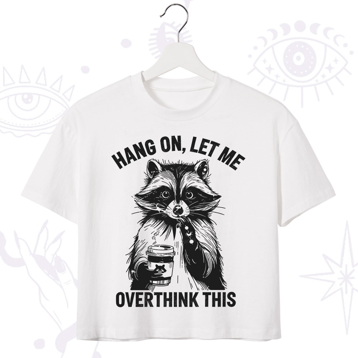 Purplehecate Hang On Let Me Overthink This Raccoon Crop T-Shirt