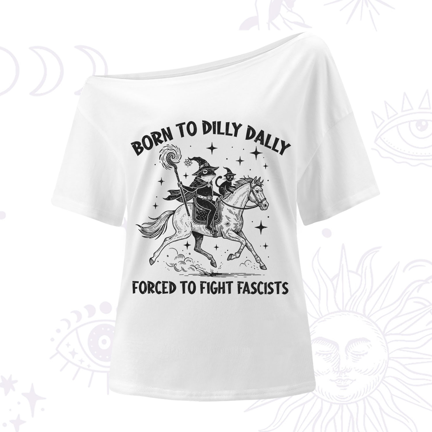 Purplehecate Born To Dilly Dally Forced to Fight Fascists One Shoulder T-Shirt