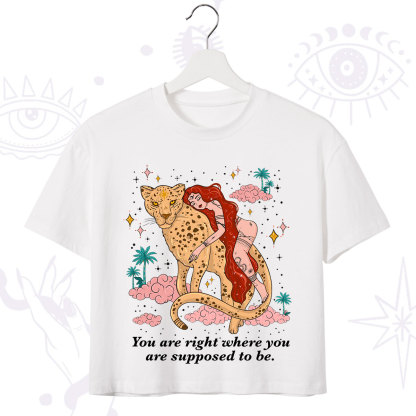 Purplehecate You Are Right Where You Are Supposed To Be Crop T-Shirt