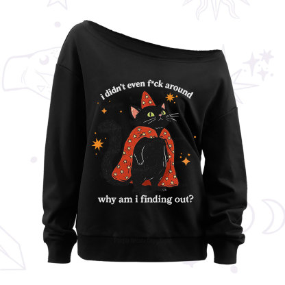 Purplehecate I Didn't Even F*ck Around Off The Shoulder Sweatshirt