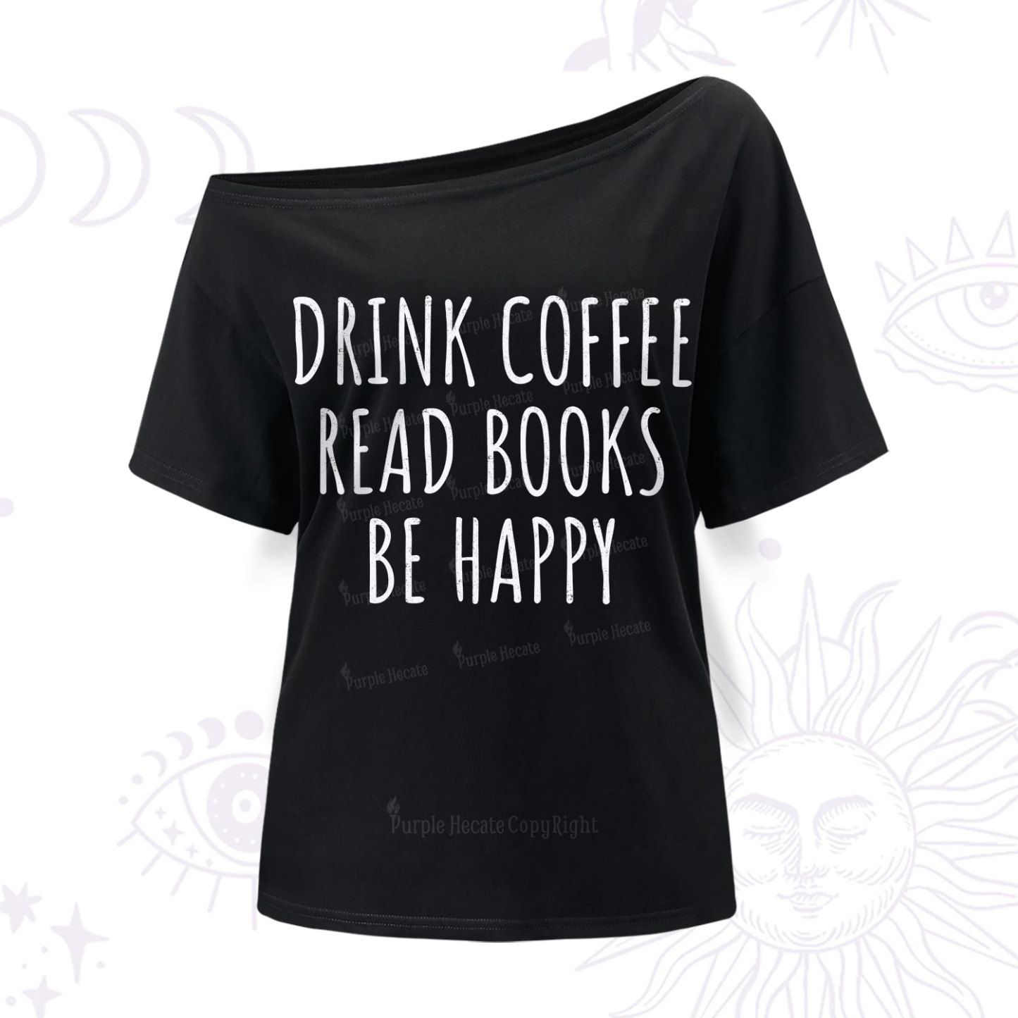 Purplehecate Drink Coffee Read Books Be Happy One Shoulder T-Shir