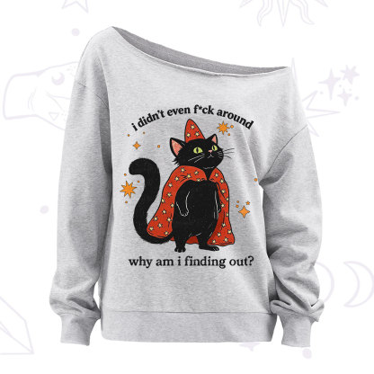 Purplehecate I Didn't Even F*ck Around Off The Shoulder Sweatshirt
