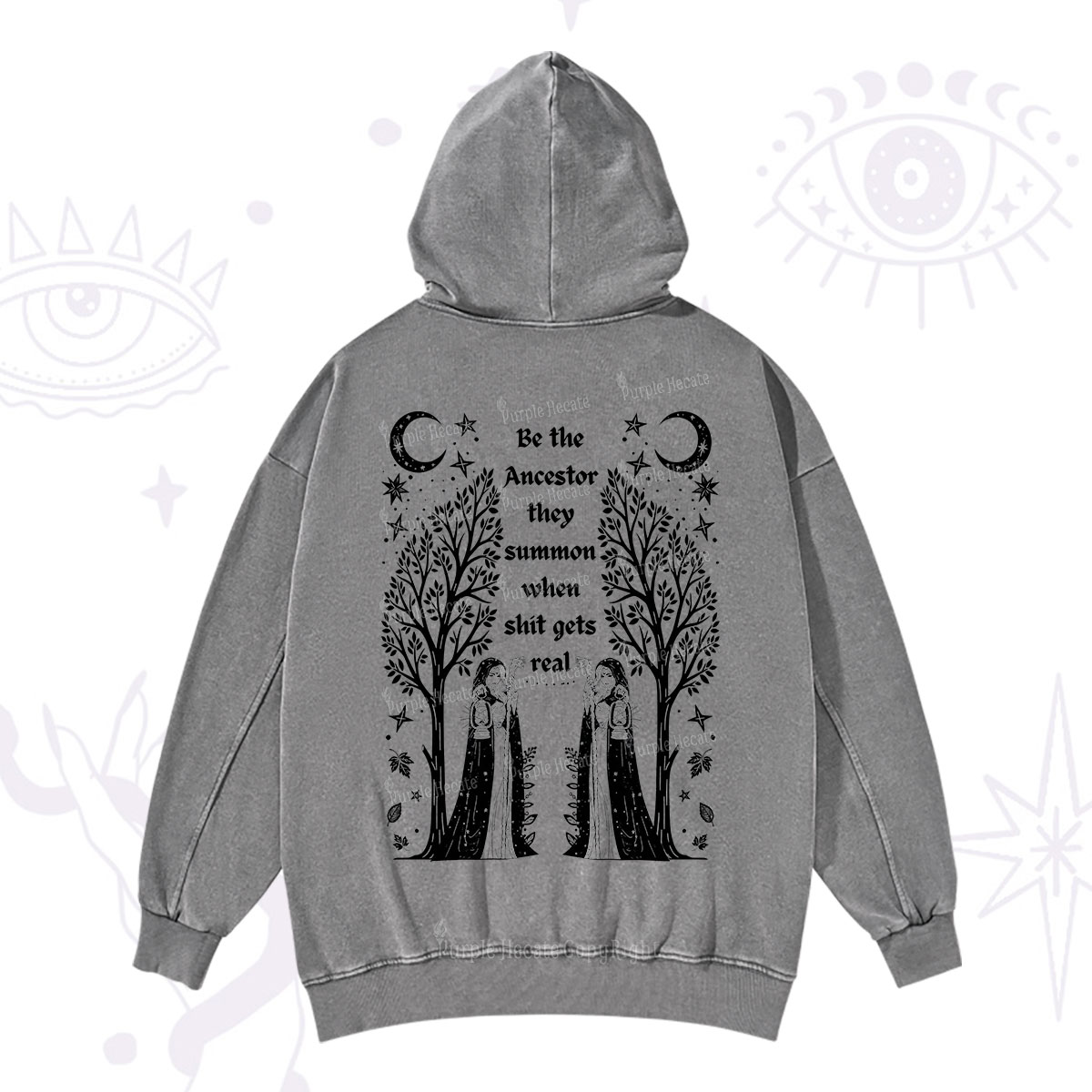 Purplehecate Be The Ancestor They Summon When Shit Gets Real Washed Hoodie