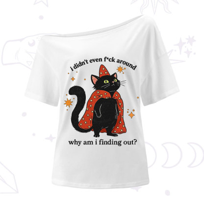 Purplehecate I Didn't Even F*ck Around One Shoulder T-Shirt