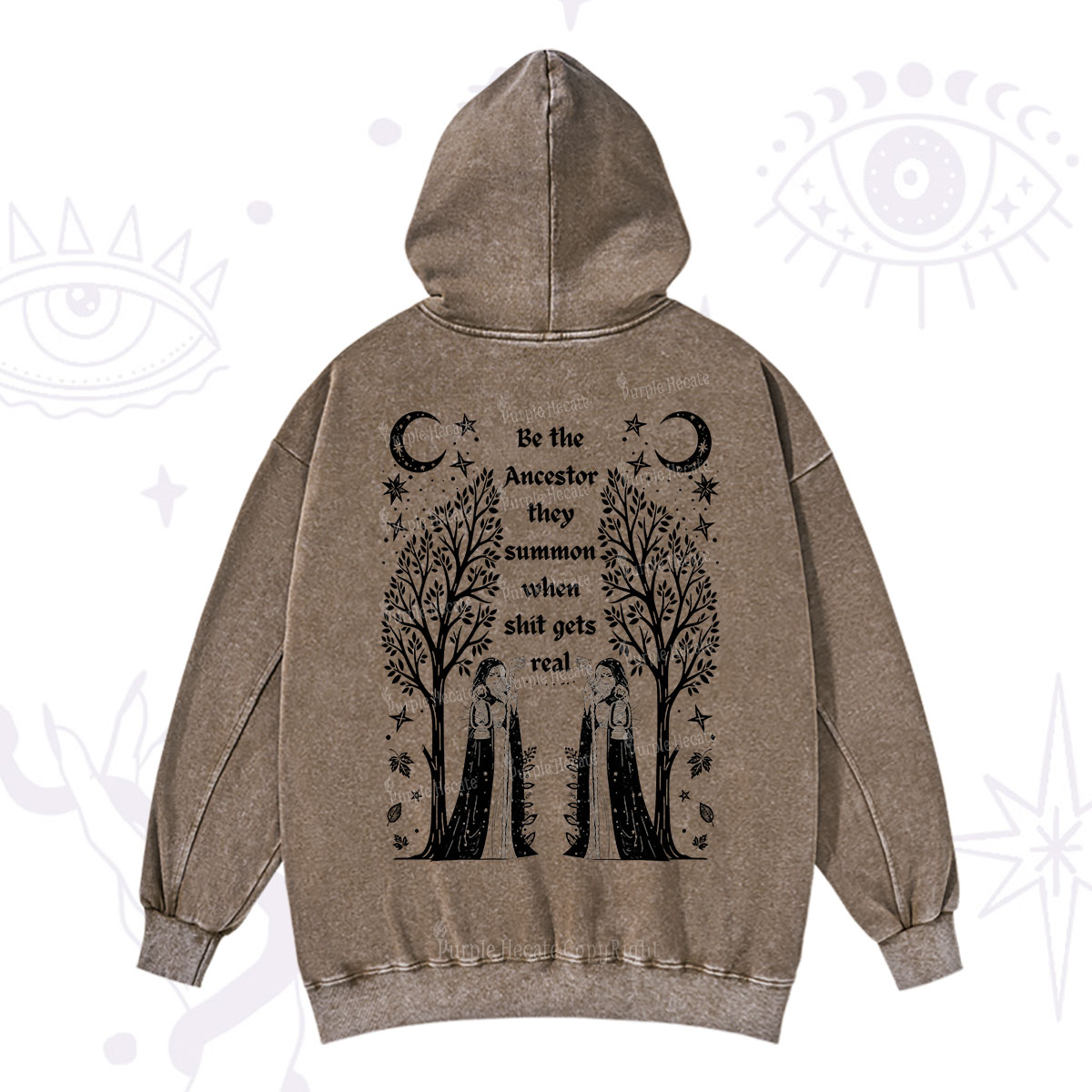 Purplehecate Be The Ancestor They Summon When Shit Gets Real Washed Hoodie