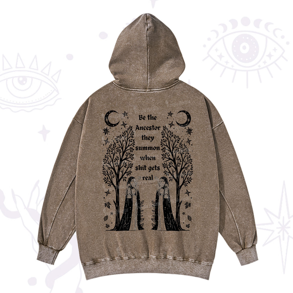 Purplehecate Be The Ancestor They Summon When Shit Gets Real Washed Hoodie