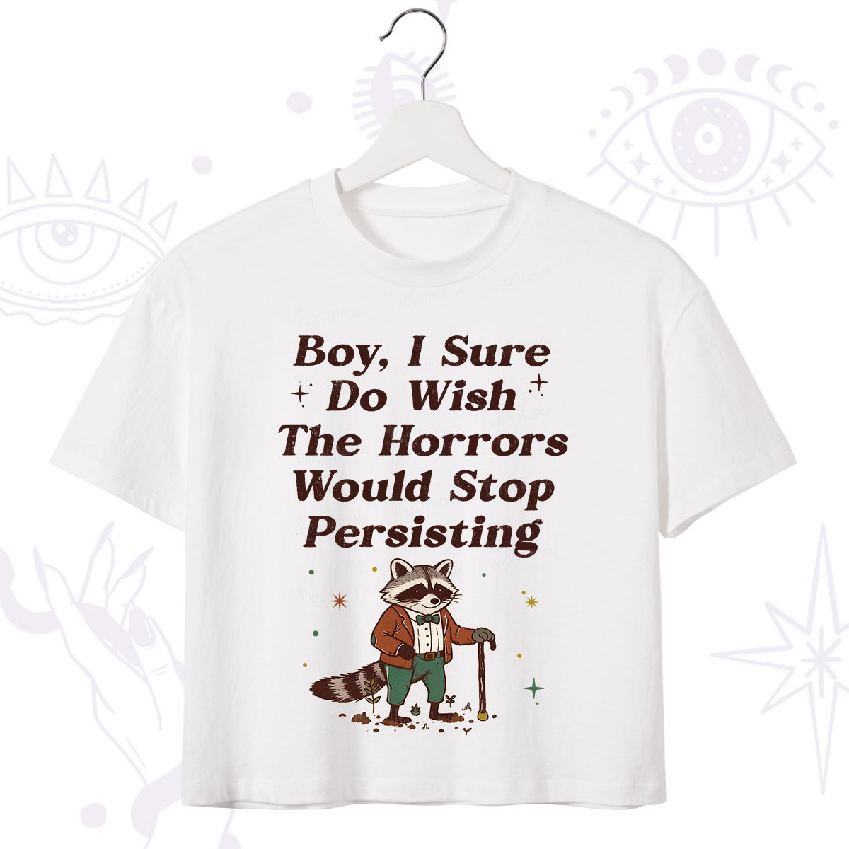 Purplehecate Raccoon Boy I Sure Do Wish The Horrors Would Stop Persisting Crop T-Shirt