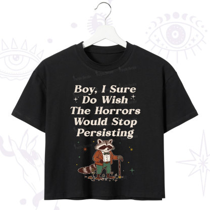 Purplehecate Raccoon Boy I Sure Do Wish The Horrors Would Stop Persisting Crop T-Shirt