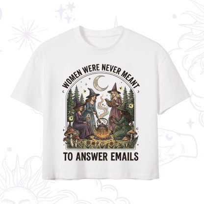 Purplehecate Women Were Never Meant to Answer Emails Witch Crop T-Shirt