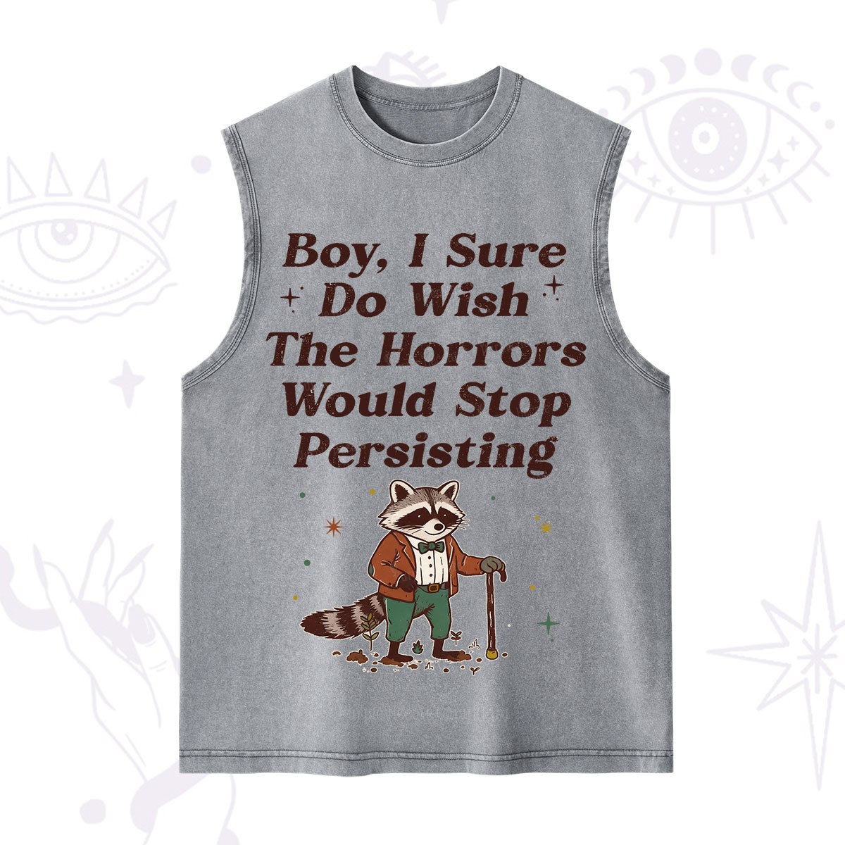 Purplehecate Raccoon Boy I Sure Do Wish The Horrors Would Stop Persisting Washed Tank