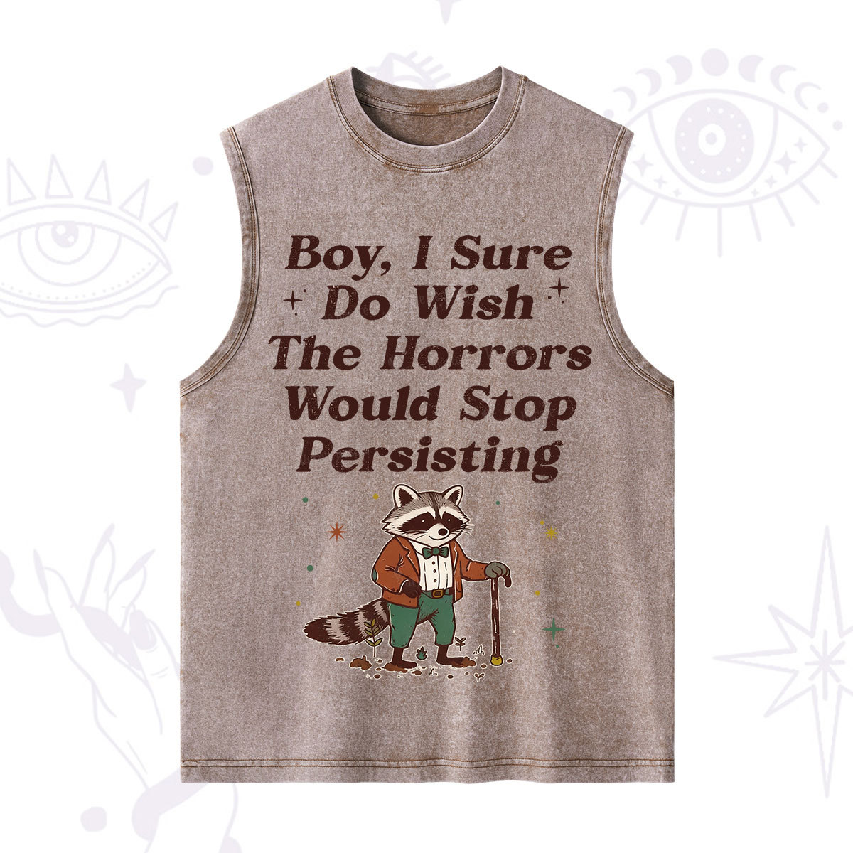 Purplehecate Raccoon Boy I Sure Do Wish The Horrors Would Stop Persisting Washed Tank