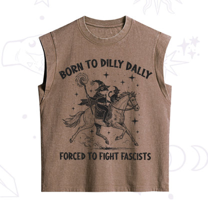 Purplehecate Born To Dilly Dally Forced to Fight Fascists Vintage Washed Tank