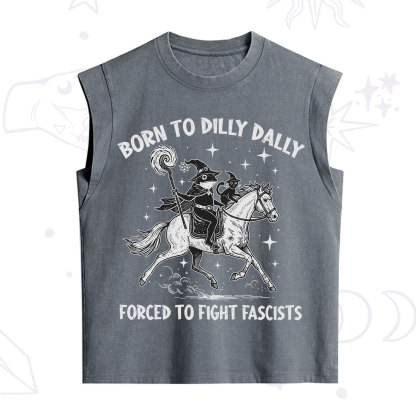 Purplehecate Born To Dilly Dally Forced to Fight Fascists Vintage Washed Tank