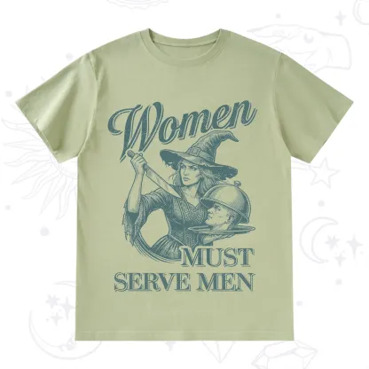 Purplehecate Women Must Serve Men T-Shirt