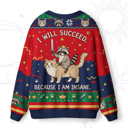 Purplehecate I Will Succeed Because I Am Insane Funny Raccoon Ugly Cardigan Sweaters
