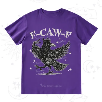 Purplehecate F-caw-f Funny Crow T-Shirt