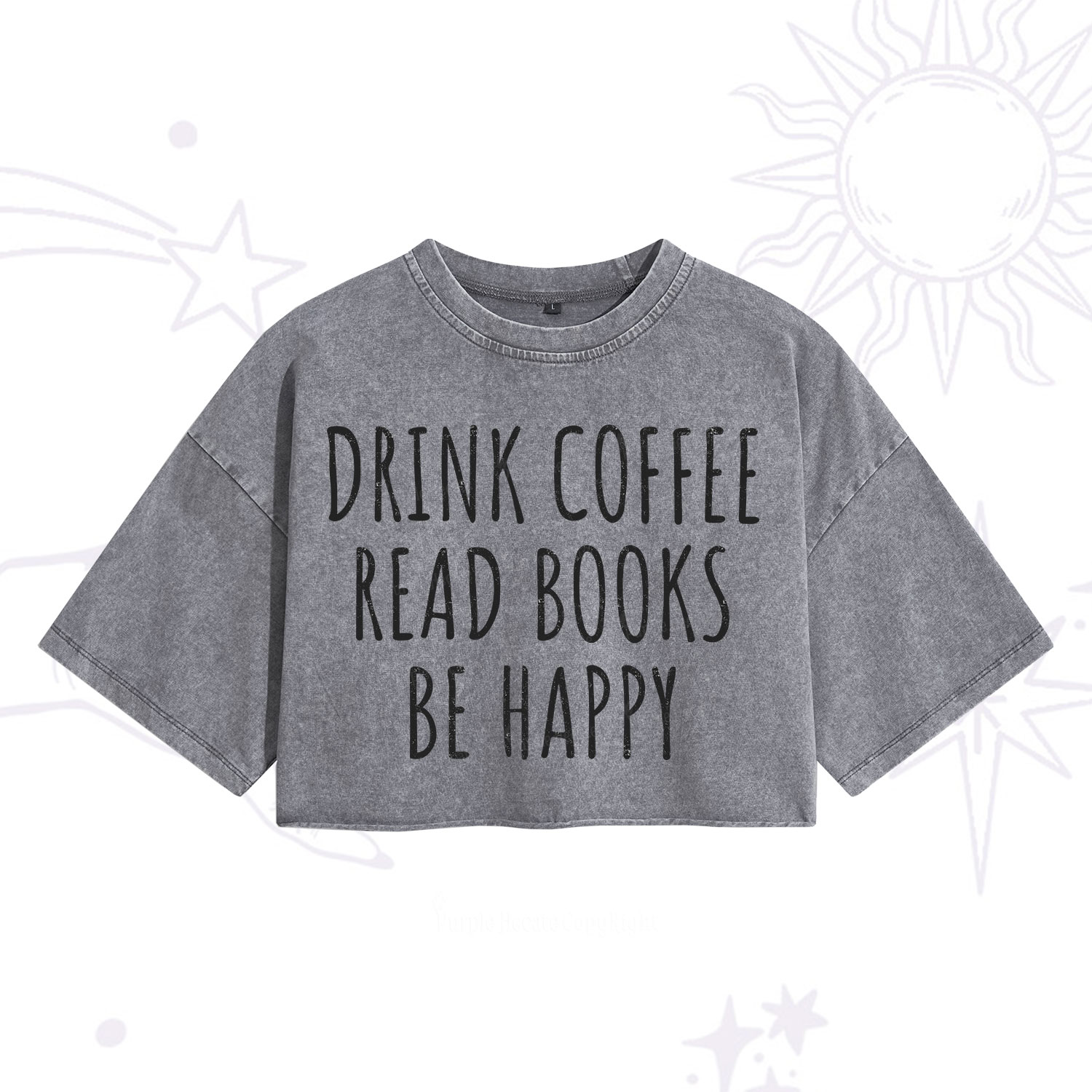 Purplehecate Drink Coffee Read Books Be Happy Washed Cropped T-Shirt