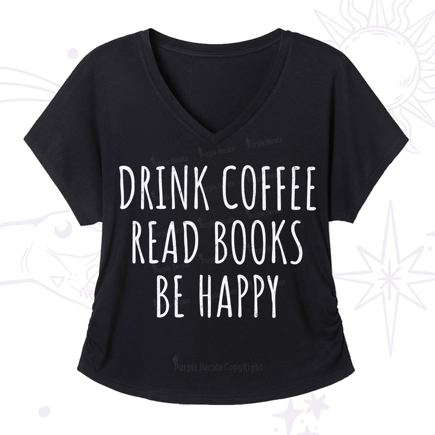 Purplehecate Drink Coffee Read Books Be Happy V-Neck T-Shirt
