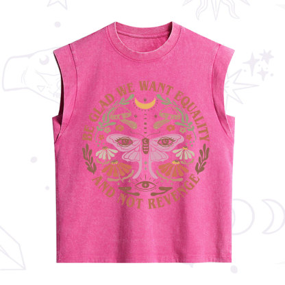 Purplehecate Be Glad We Want Equality Vintage Washed Tank