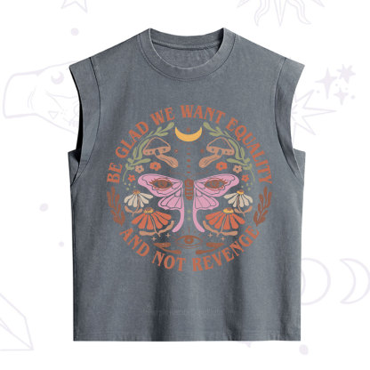 Purplehecate Be Glad We Want Equality Vintage Washed Tank