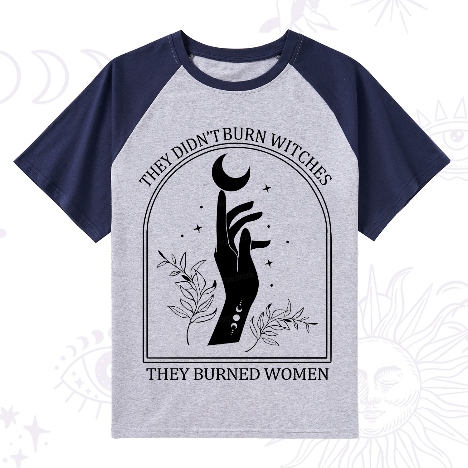 Purplehecate They Didn't Burn Witches They Burned Women Raglan Short Sleeve T‑Shirt