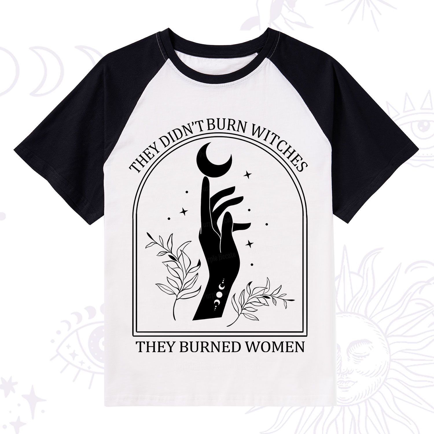 Purplehecate They Didn't Burn Witches They Burned Women Raglan Short Sleeve T‑Shirt