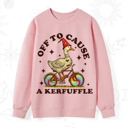 Purplehecate Off?to?Cause?a?Kerfuffle?Goose Sweatshirt