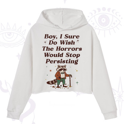 Purplehecate Raccoon Boy I Sure Do Wish The Horrors Would Stop Persisting Crop Hoodie