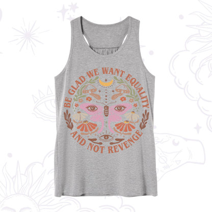 Purplehecate Be Glad We Want Equality Tank