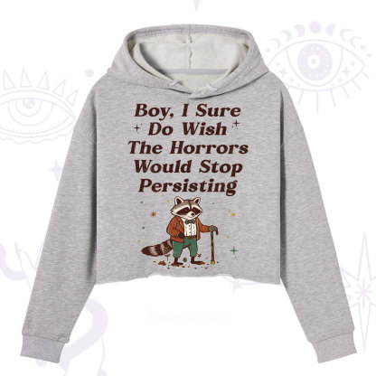 Purplehecate Raccoon Boy I Sure Do Wish The Horrors Would Stop Persisting Crop Hoodie
