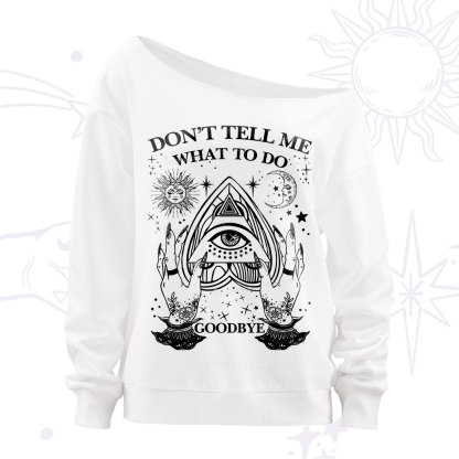 Purplehecate Don't Tell Me What To Do Witch Planchette Eye Off The Shoulder Sweatshirt