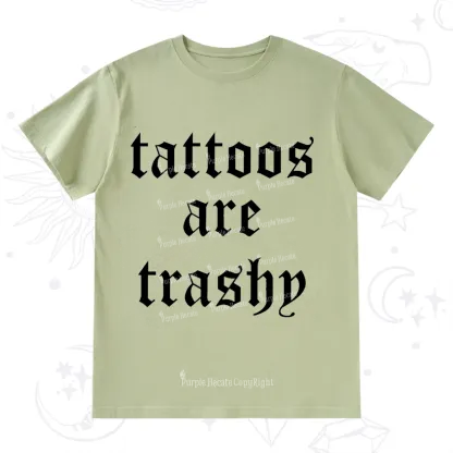 Purplehecate Tattoos Are Trashy T-Shirt