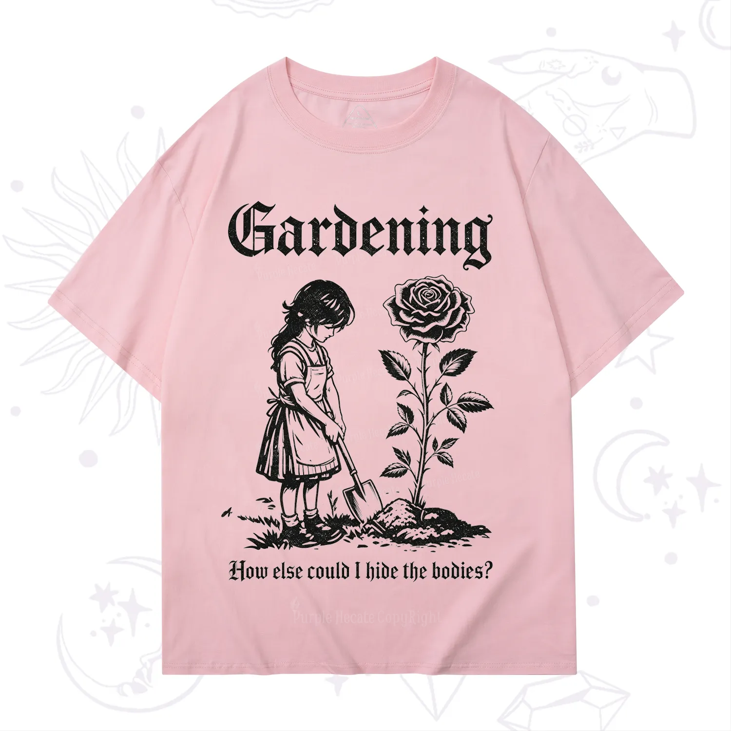 Purplehecate Purplehecate Gardening How Else Could I Hide the Bodies T-Shirt