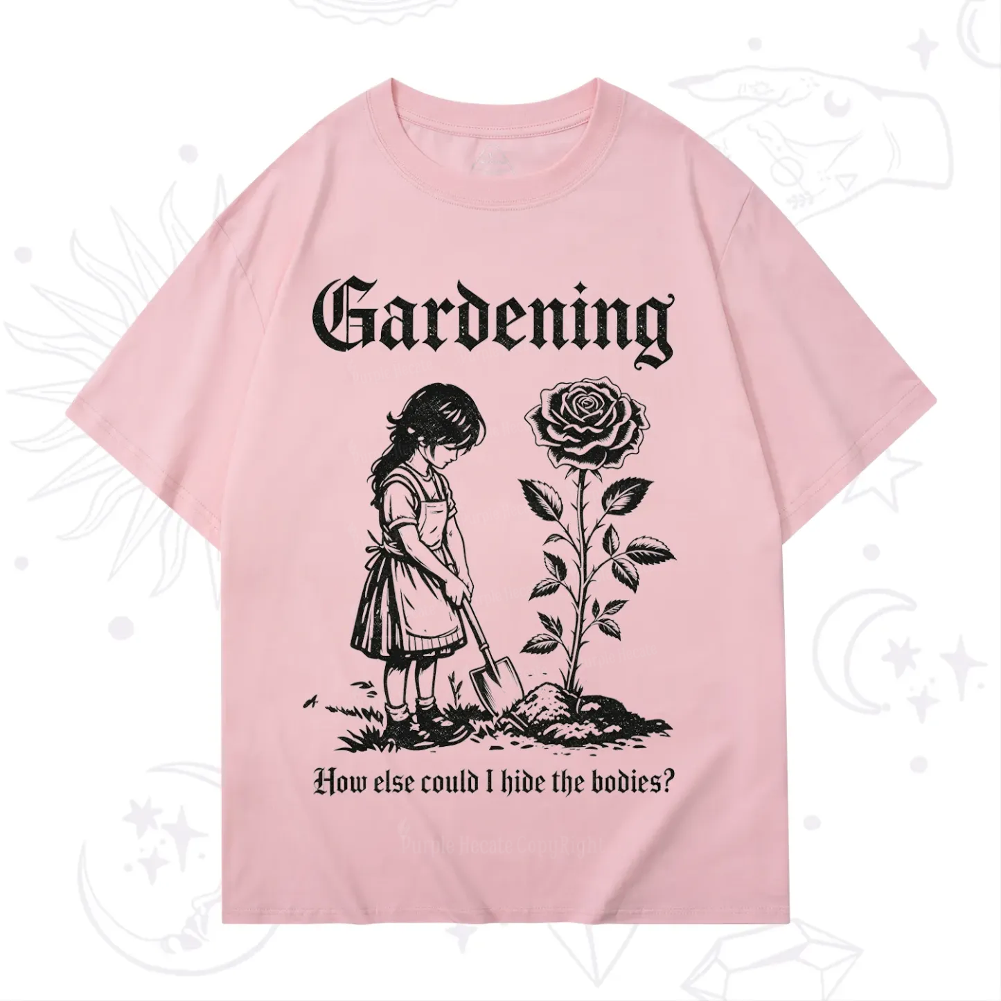 Purplehecate Purplehecate Gardening How Else Could I Hide the Bodies T-Shirt