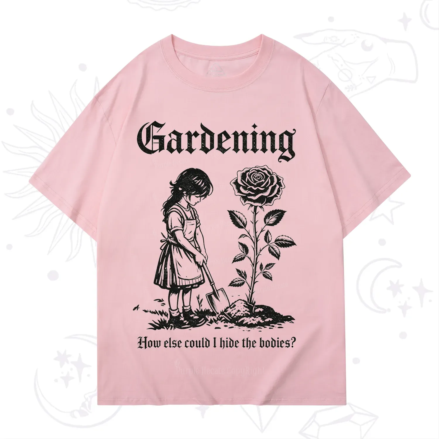 Purplehecate Purplehecate Gardening How Else Could I Hide the Bodies T-Shirt