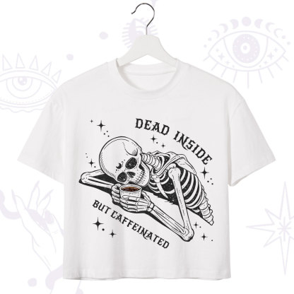Purplehecate Dead Inside But Caffeinated Crop T-Shirt