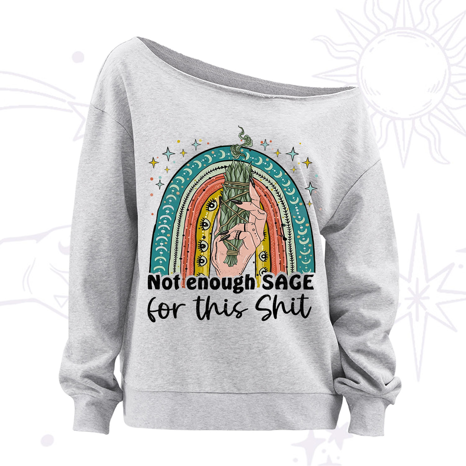 Purplehecate Not Enough Sage For This Sh*t Off The Shoulder Sweatshirt
