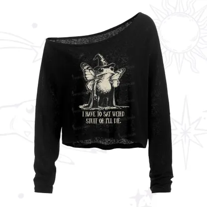 Purplehecate I Have to Say Weird Stuff Or I'll Die One Shoulder Crop Shirt