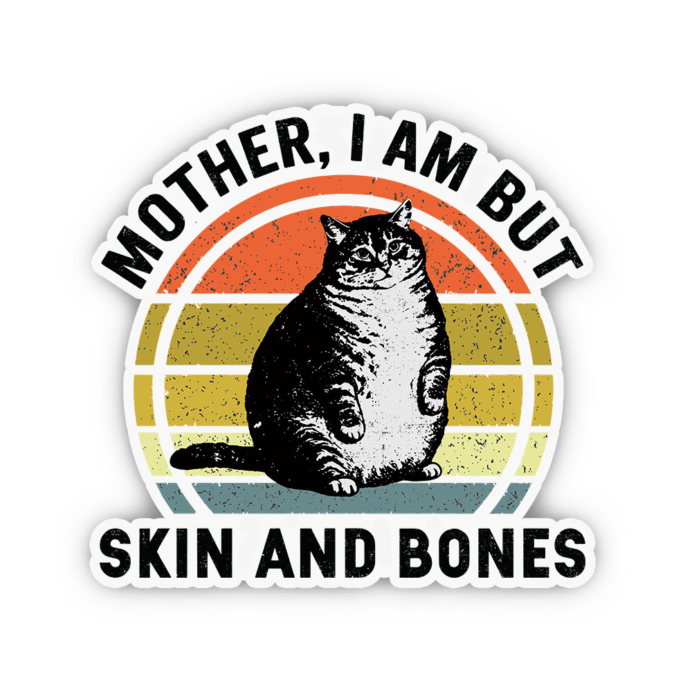 Purplehecate Mother I Am But Skin And Bones Funny Cat Sticker