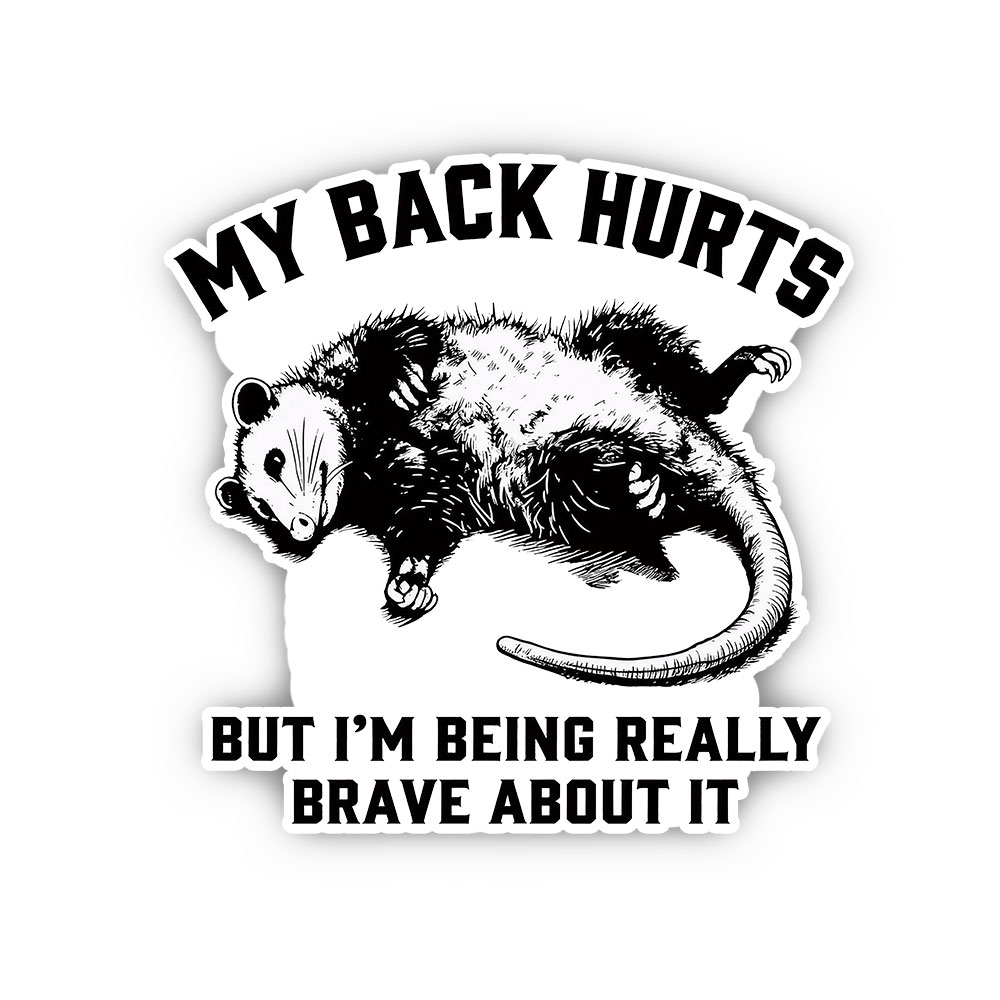 Purplehecate My Back Hurts But I'm Being Really Brave About It Sticker