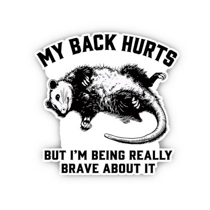 Purplehecate My Back Hurts But I'm Being Really Brave About It Sticker