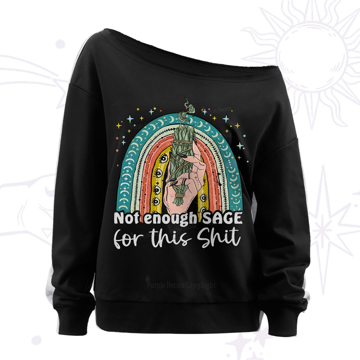 Purplehecate Not Enough Sage For This Sh*t Off The Shoulder Sweatshirt