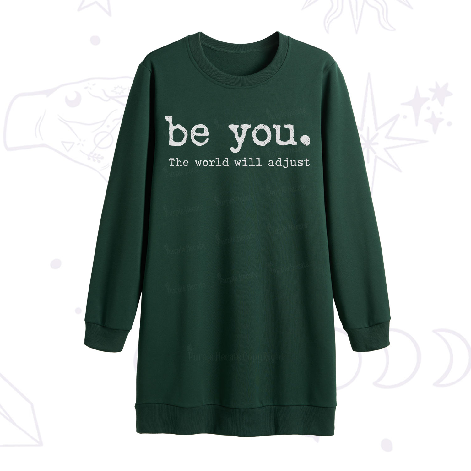 Purplehecate Be You the World Will Adjust Sweatshirt Dress