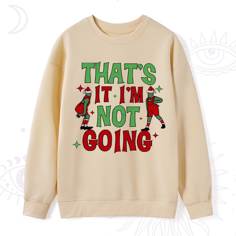 Purplehecate That's It I'm Not Going Grinch Christmas Sweatshirt