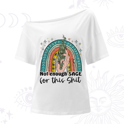 Purplehecate Not Enough Sage For This Sh*t One Shoulder T-Shirt