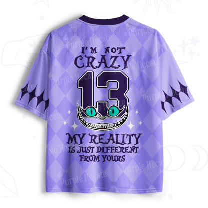 Purplehecate  I'm Not Crazy My Reality Is Just Different From Yours Mesh Jersey