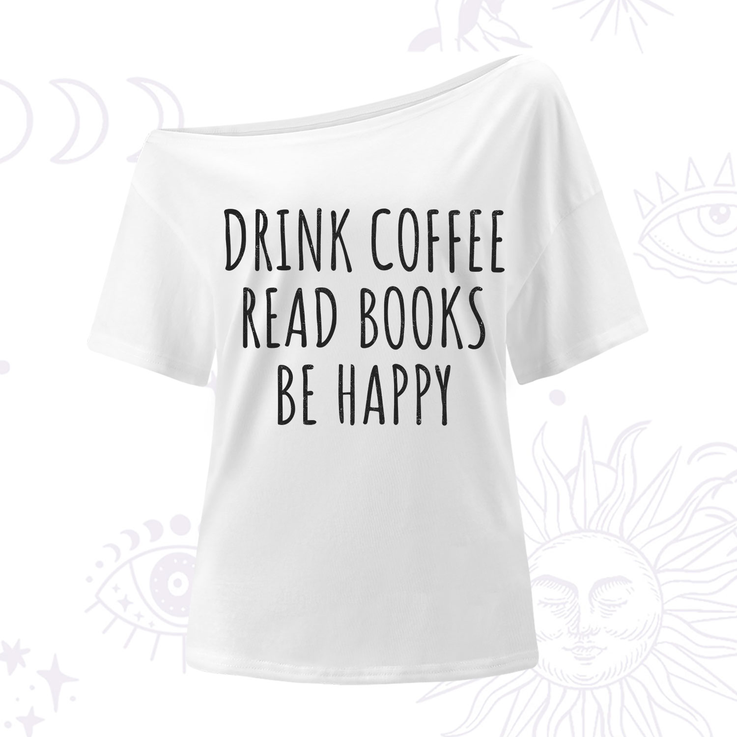 Purplehecate Drink Coffee Read Books Be Happy One Shoulder T-Shirt